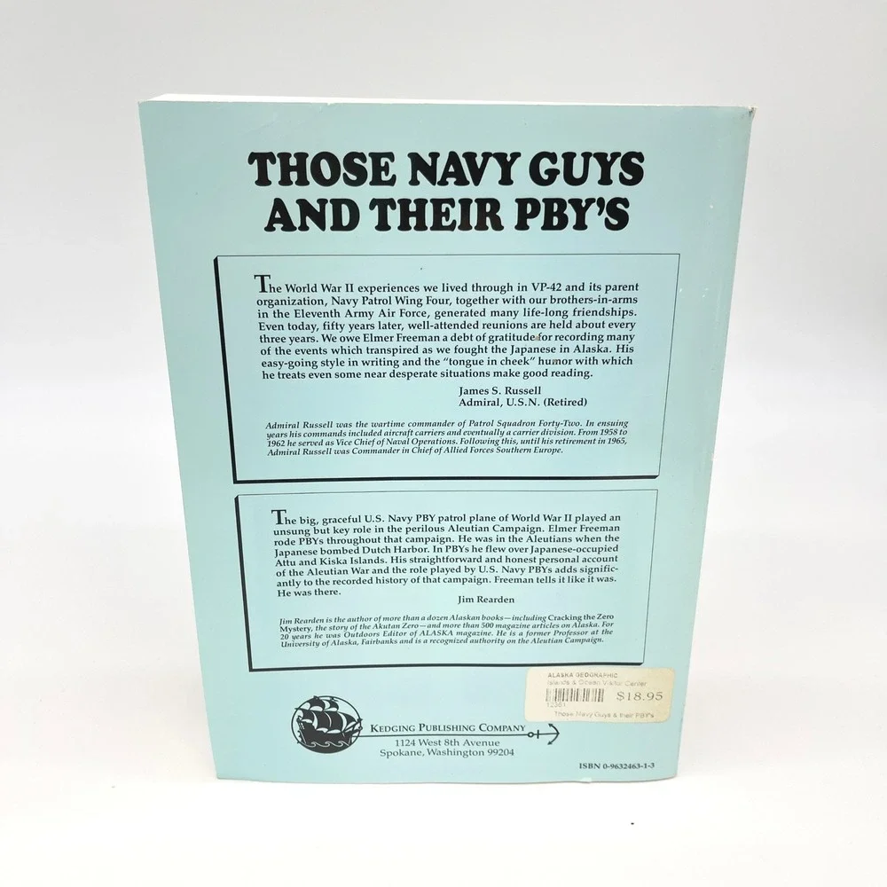 Those Navy Guys and Their PBYs Elmer Freeman Aleutian WWII Alaska 2002 PB Adak